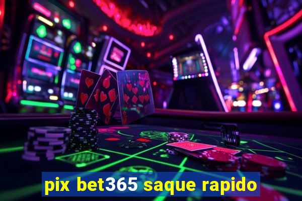 pix bet365 saque rapido