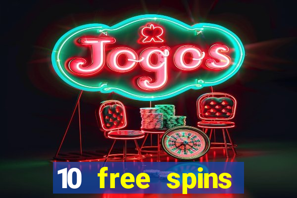 10 free spins casino no deposit