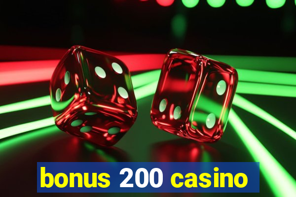 bonus 200 casino