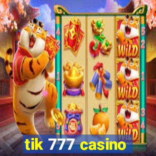 tik 777 casino