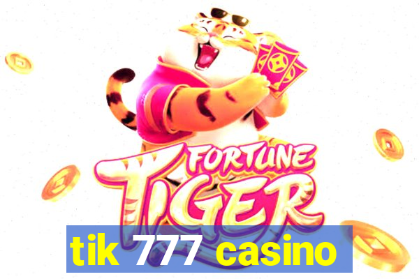 tik 777 casino