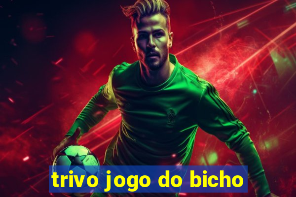 trivo jogo do bicho