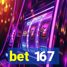 bet 167