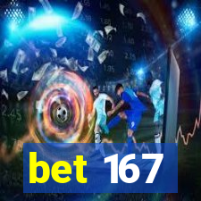 bet 167