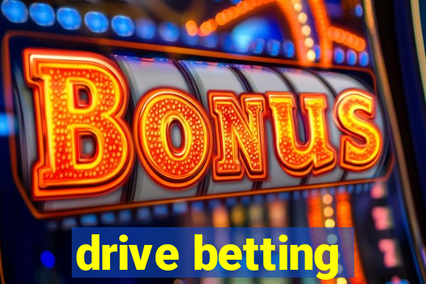 drive betting