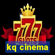 kq cinema