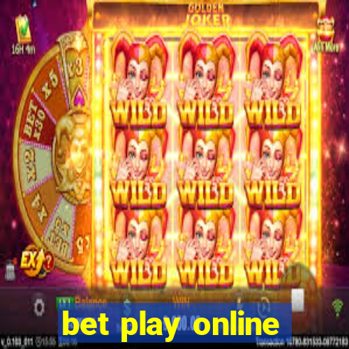 bet play online