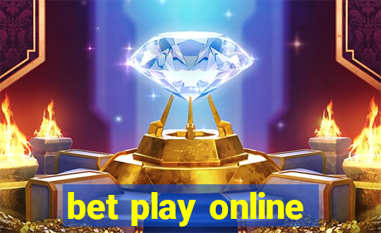 bet play online