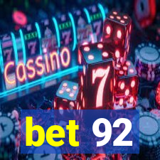 bet 92