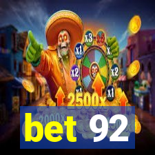 bet 92