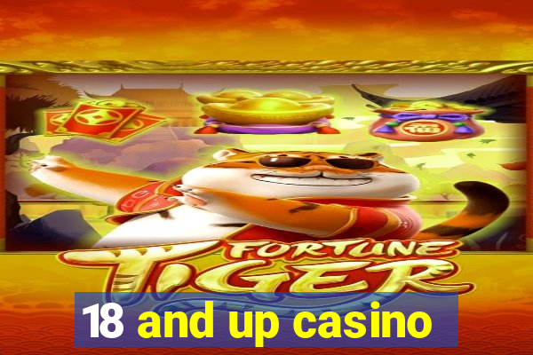 18 and up casino