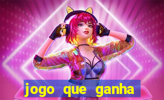 jogo que ganha para se cadastrar