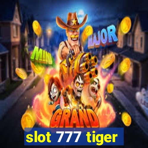 slot 777 tiger