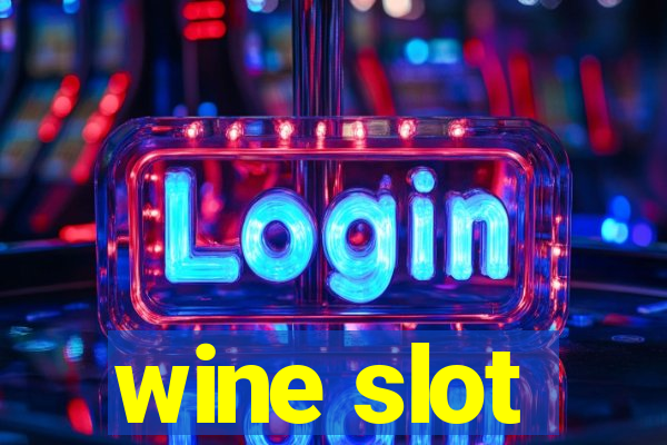 wine slot