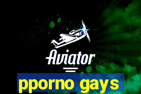 pporno gays