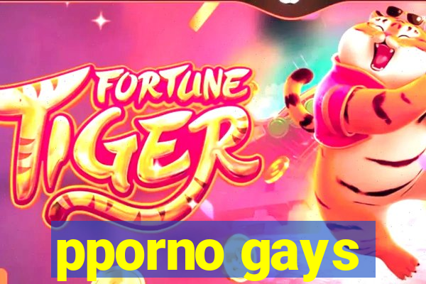 pporno gays