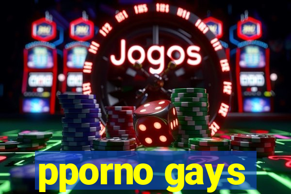 pporno gays