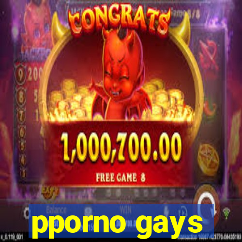 pporno gays