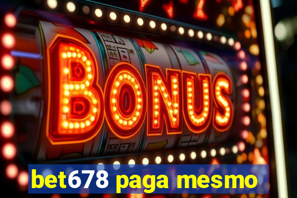 bet678 paga mesmo