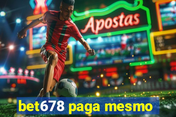 bet678 paga mesmo