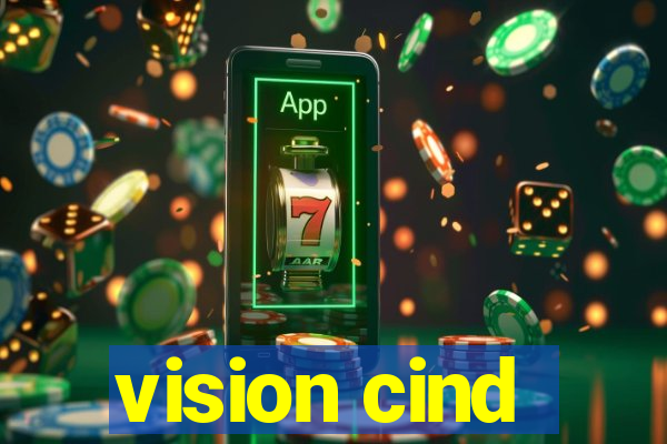 vision cind