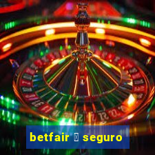 betfair 茅 seguro