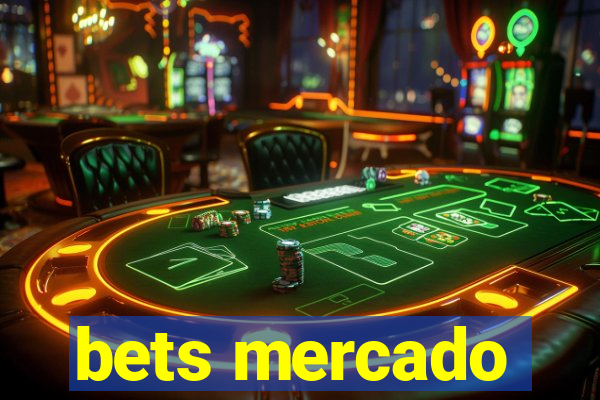 bets mercado