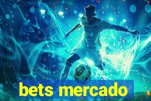 bets mercado