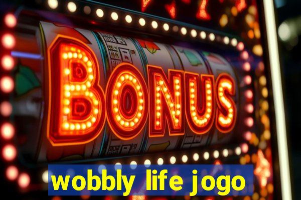 wobbly life jogo