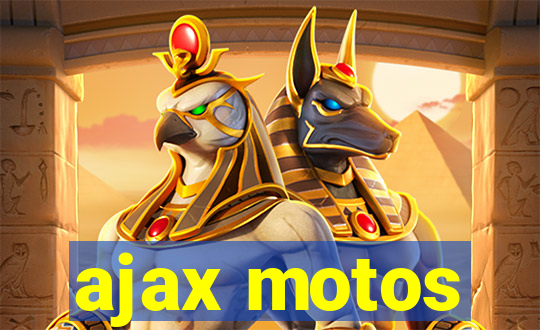 ajax motos