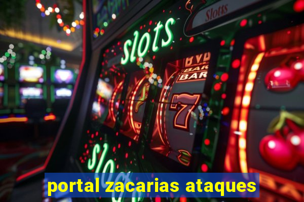 portal zacarias ataques