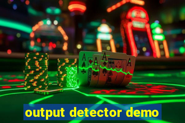 output detector demo