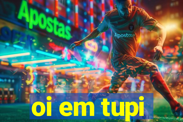 oi em tupi