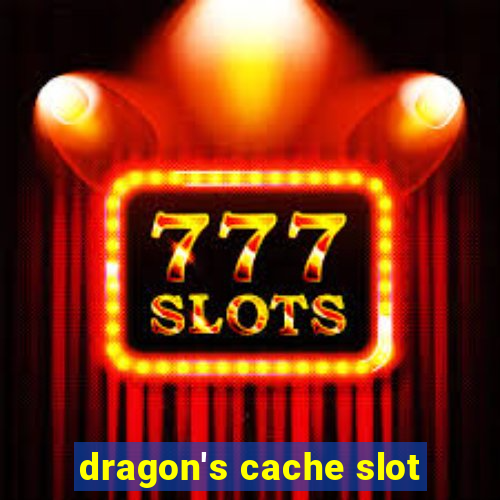 dragon's cache slot