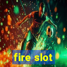 fire slot