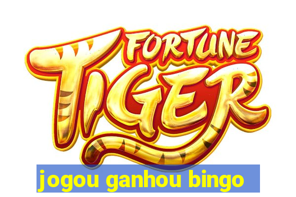 jogou ganhou bingo