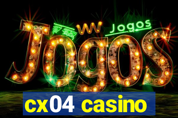 cx04 casino