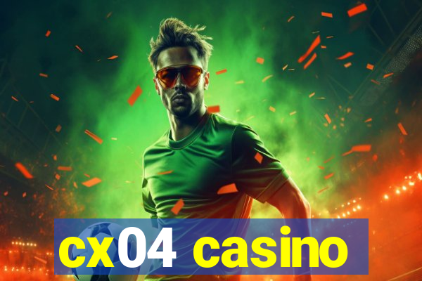 cx04 casino