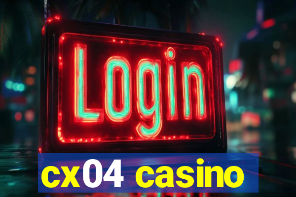 cx04 casino