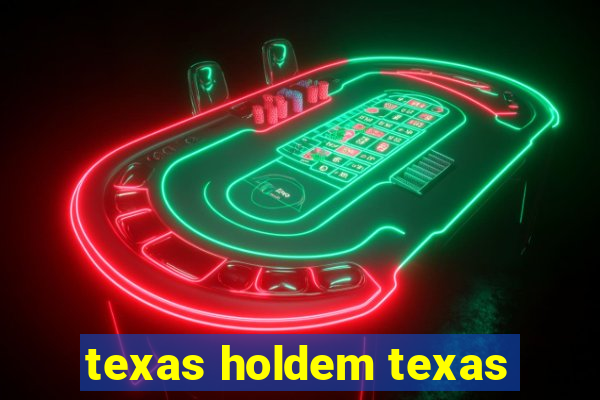 texas holdem texas