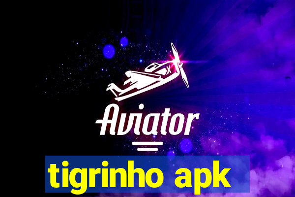 tigrinho apk