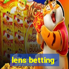 lens betting