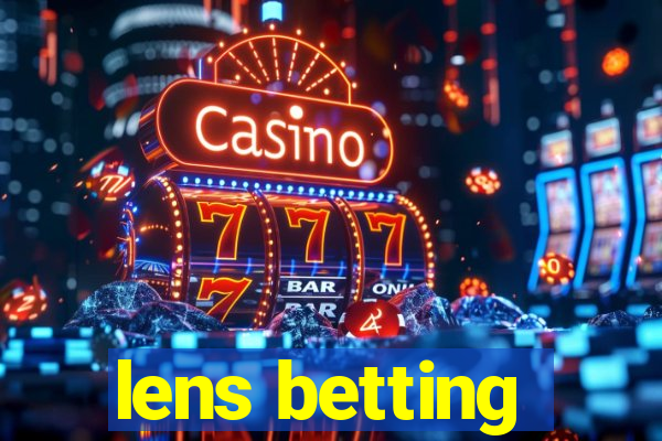 lens betting