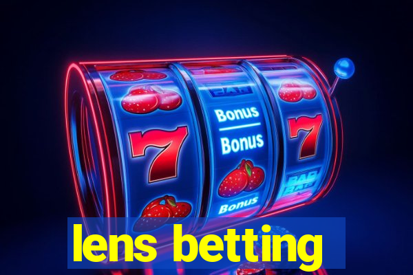 lens betting