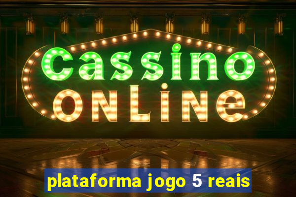 plataforma jogo 5 reais