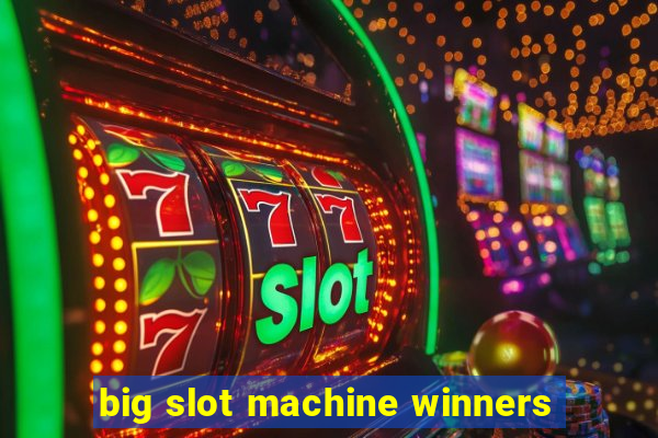 big slot machine winners