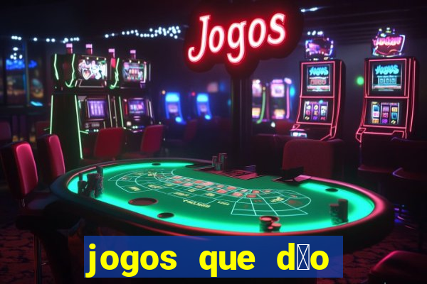 jogos que d茫o dinheiro sem precisar depositar