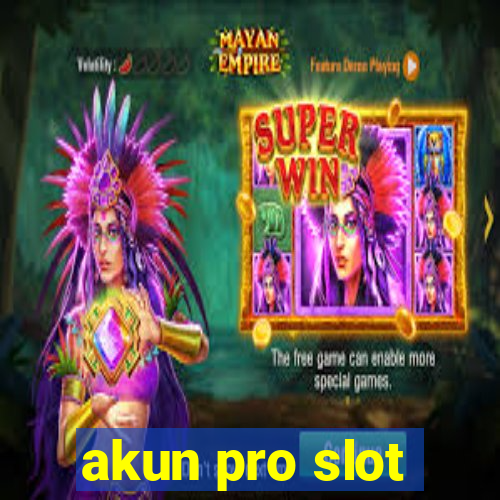 akun pro slot