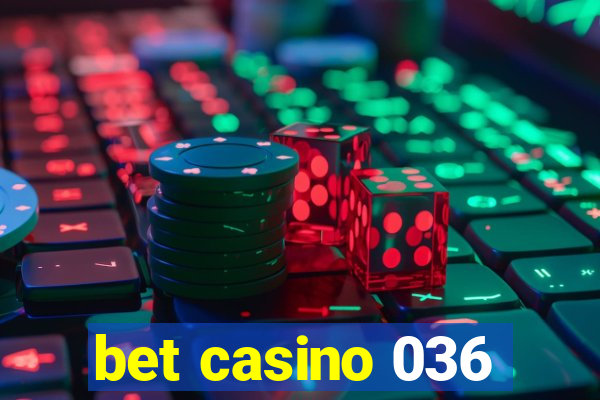 bet casino 036