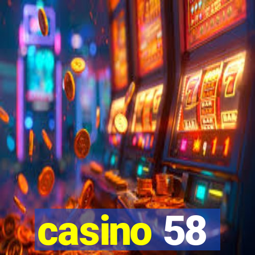 casino 58